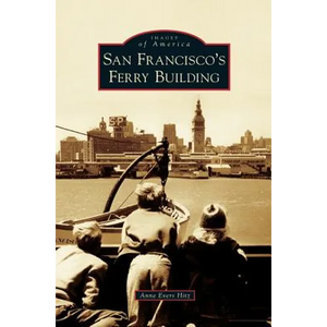 San Francisco's Ferry Building - Hardcover