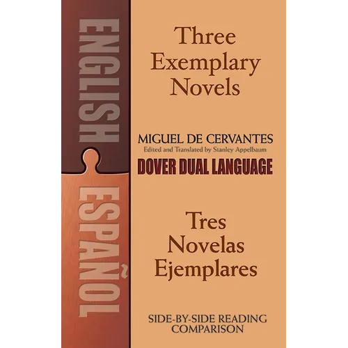 Three Exemplary Novels/Tres Novelas Ejemplares: A Dual-Language Book - Paperback