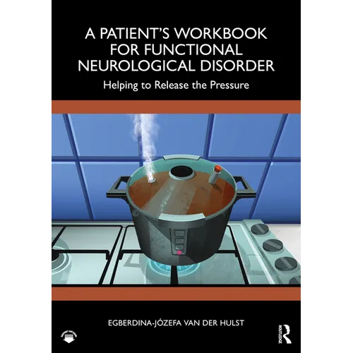 A Patient's Workbook for Functional Neurological Disorder: Helping to Release the Pressure - Paperback