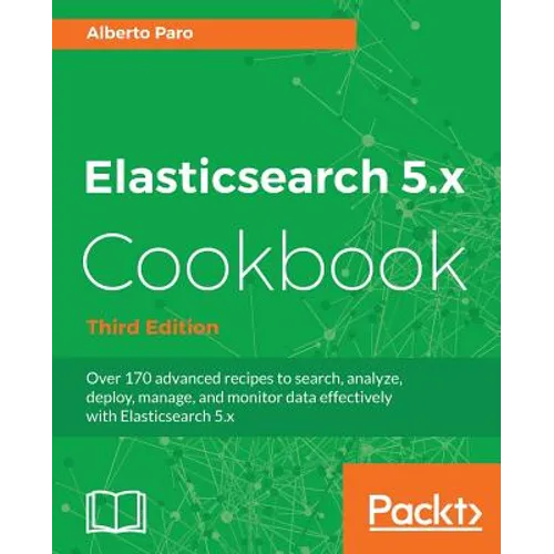 Elasticsearch 5.x Cookbook - Third Edition - Paperback