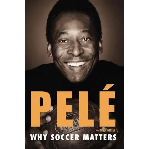 Why Soccer Matters: A Look at More Than Sixty Years of International Soccer - Paperback