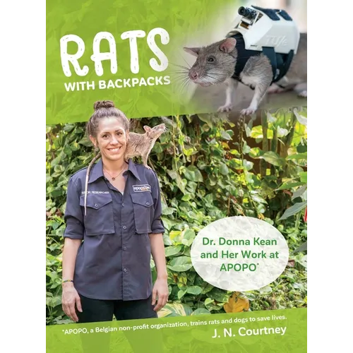 RATS With Backpacks: Dr. Donna Kean and Her Work at APOPO. - Hardcover