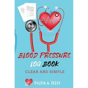 Blood Pressure Log Book: Record And Monitor Blood Pressure At Home To Track Heart Rate Systolic And Diastolic-Convenient Portable Size 6x9 Inch 5 Spac - Paperback