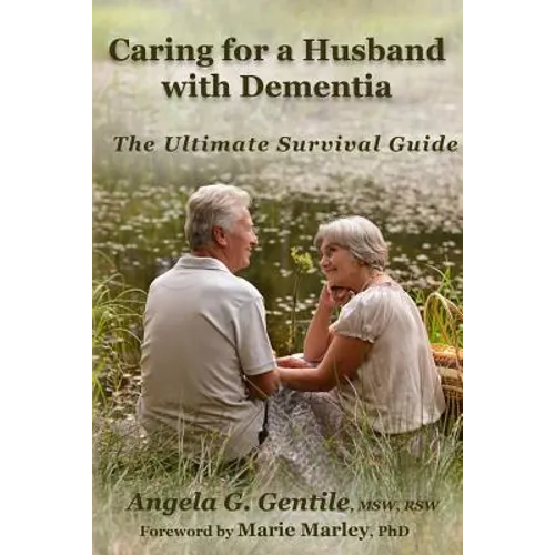 Caring for a Husband with Dementia: The Ultimate Survival Guide - Paperback