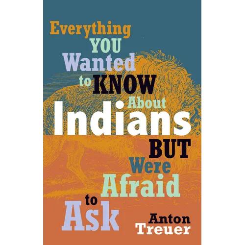 Everything You Wanted to Know about Indians But Were Afraid to Ask: Revised and Expanded - Paperback