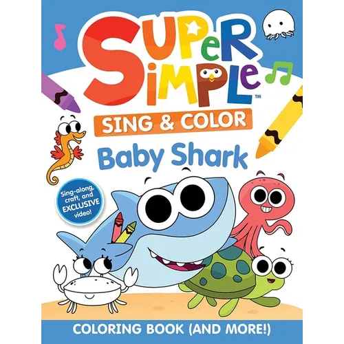 Super Simple Sing & Color: Baby Shark Coloring Book - Paperback