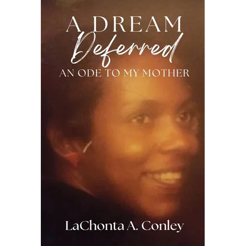 A Dream Deferred- An Ode to My Mother - Paperback