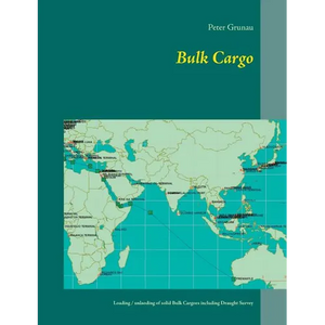 Bulk Cargo: A short introduction for loading, unloading and stowage of solid Bulk Cargoes including Draught Survey - Paperback