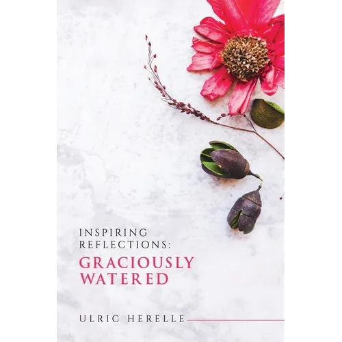 Inspiring Reflections: Graciously Watered - Paperback