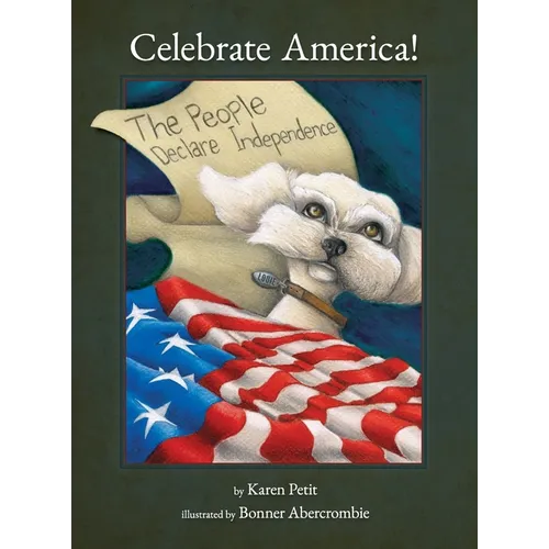 Celebrate America! The People Declare Independence - Hardcover