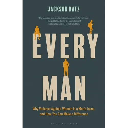 Every Man: Why Violence Against Women Is a Men's Issue, and How You Can Make a Difference - Paperback