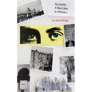 Jay Gatsby: A Black Man in Whiteface - Paperback