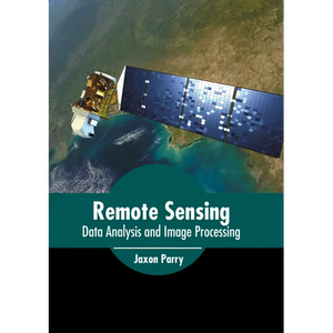 Remote Sensing: Data Analysis and Image Processing - Hardcover