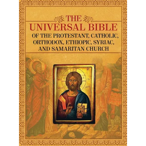 The Universal Bible of the Protestant, Catholic, Orthodox, Ethiopic, Syriac, and Samaritan Church - Hardcover