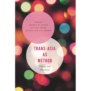 Trans-Asia as Method: Theory and Practices - Paperback
