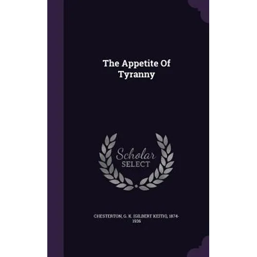 The Appetite Of Tyranny - Hardcover