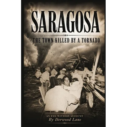 Saragosa: The Town Killed By A Tornado - Paperback