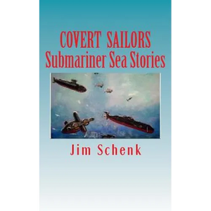 "COVERT SAILORS - Submariner Sea Stories": By the men who served their country under the seas. - Paperback