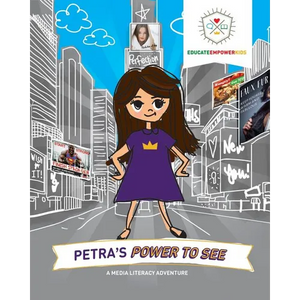 Petra's Power to See: A Media Literacy Adventure - Paperback