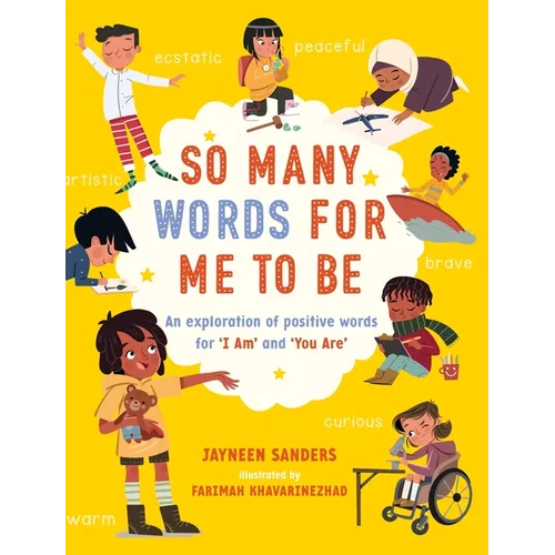 So Many Words for Me to Be: An exploration of positive words for 'I Am' and 'You Are' - Hardcover