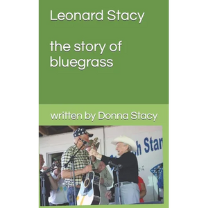 Leonard Stacy A story of Bluegrass music - Paperback