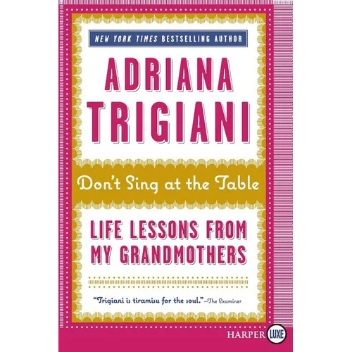 Don't Sing at the Table: Life Lessons from My Grandmothers - Paperback