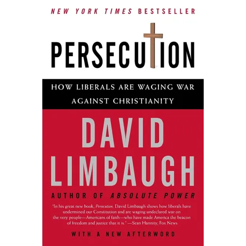 Persecution: How Liberals Are Waging War Against Christianity - Paperback