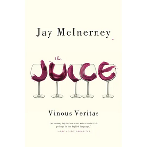 The Juice: Vinous Veritas: Essays - Paperback