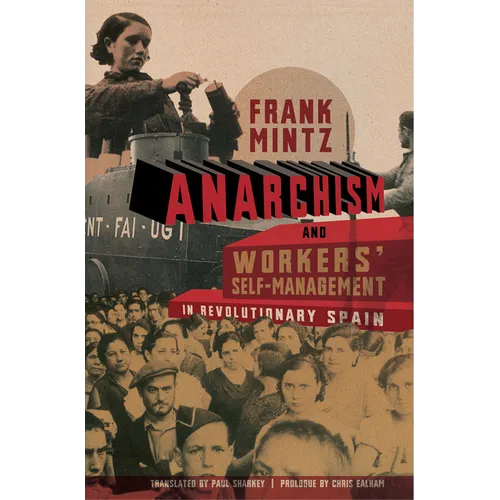 Anarchism and Workers' Self-Management in Revolutionary Spain - Paperback
