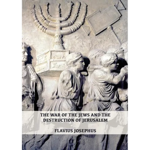 The War of the Jews and the Destruction of Jerusalem: (7 Books in 1, Large Print) (1) (History of the Wars of the Jews and Their Antiquities) (Spanish - Paperback