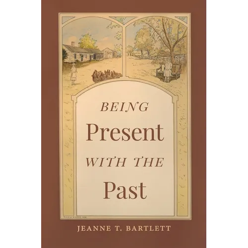 Being Present with the Past - Paperback