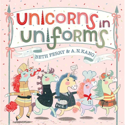 Unicorns in Uniforms - Hardcover