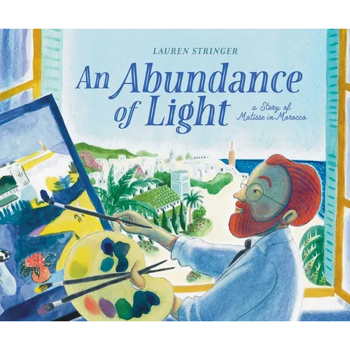 An Abundance of Light: A Story of Matisse in Morocco - Hardcover