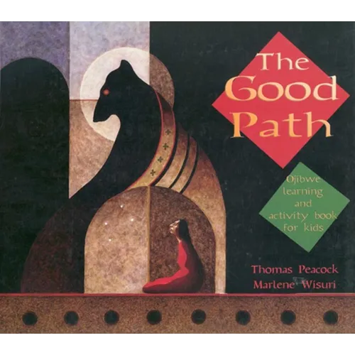 The Good Path: Ojibwe Learning and Activity Book for Kids - Paperback