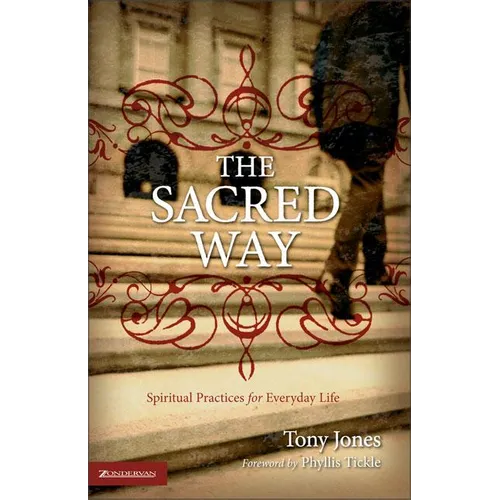 The Sacred Way: Spiritual Practices for Everyday Life - Paperback