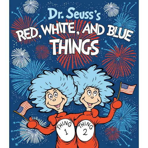 Dr. Seuss's Red, White, and Blue Things - Board Book