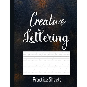 Creative Lettering Practice Sheets: Practice Sheets for Creative Calligraphy Writing, A to Z Hand Lettering Tracing Pages for Kids & Starter - Paperback