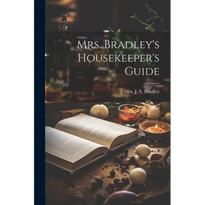 Mrs. Bradley's Housekeeper's Guide - Paperback