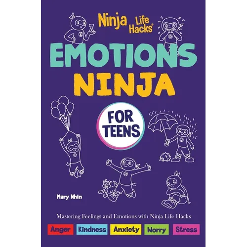 Emotions Ninja for Teens: Mastering Emotions with Ninja Life Hacks - Paperback