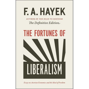 The Fortunes of Liberalism: Essays on Austrian Economics and the Ideal of Freedom Volume 4 - Paperback