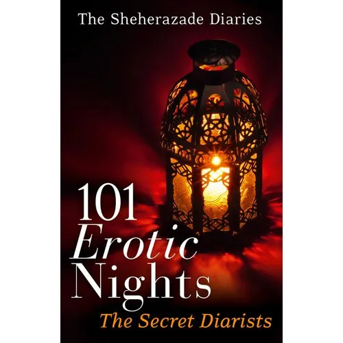 101 Erotic Nights: The Sheherazade Diaries - Paperback