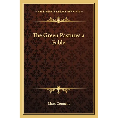 The Green Pastures a Fable - Paperback