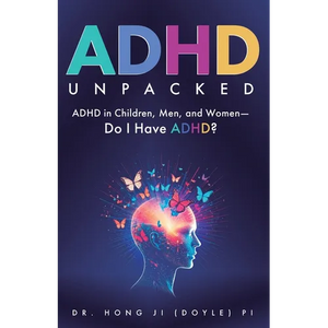 ADHD Unpacked: ADHD in Children, Men, and Women-Do I Have ADHD? - Paperback