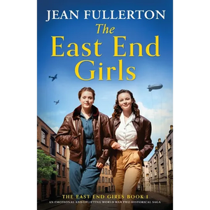 The East End Girls: An emotional and uplifting World War Two historical saga - Paperback