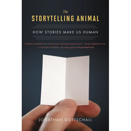 The Storytelling Animal: How Stories Make Us Human - Paperback