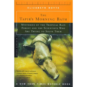 The Tapir's Morning Bath: Mysteries of the Tropical Rain Forest and the Scientists Who Are Trying to Solve Them - Paperback