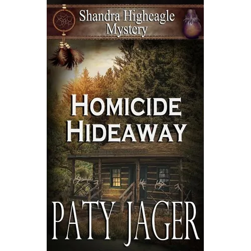 Homicide Hideaway: Shandra Higheagle Mystery - Paperback