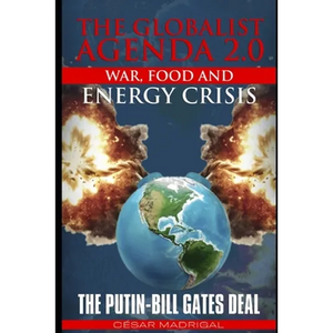 The Globalist Agenda 2.0. War, Food, and Energy Crisis.: The Putin-Bill Gates Deal. - Paperback