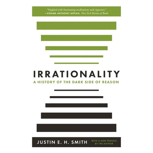 Irrationality: A History of the Dark Side of Reason - Paperback