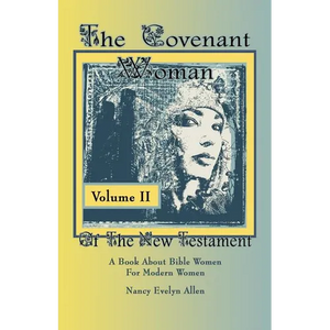 The Covenant Woman of the New Testament: A Book about Bible Women for Modern Women - Paperback